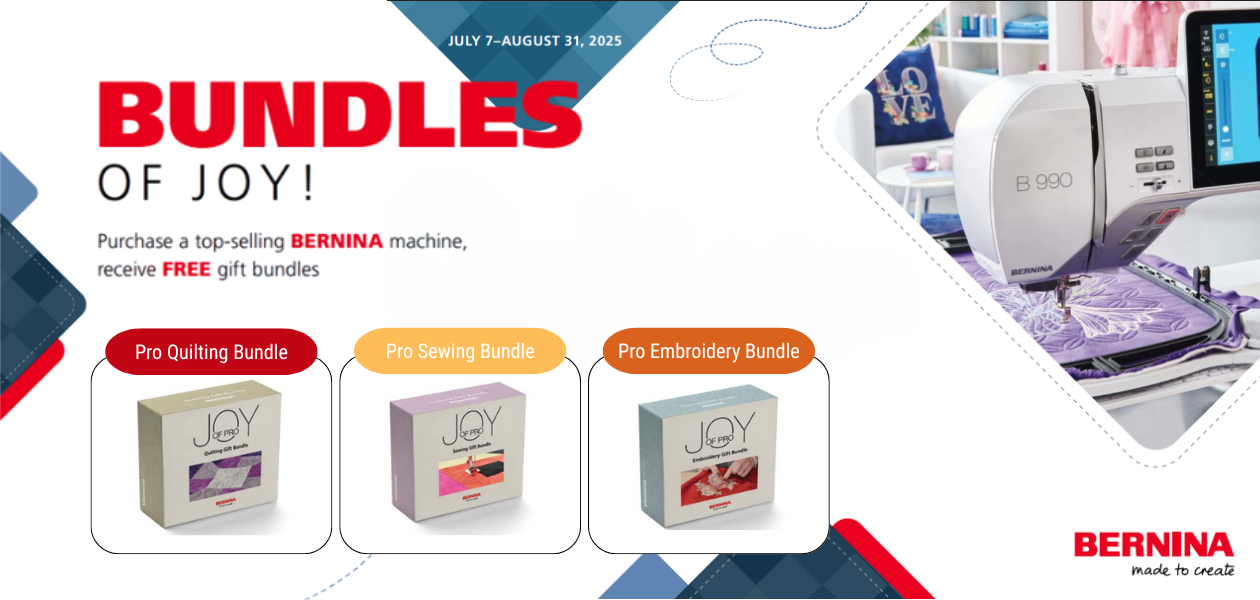 Bundles of Joy Event on Now - Purchase Top Selling Bernina Machine, receive Free Gift Bundles - Ends August 31, 2025