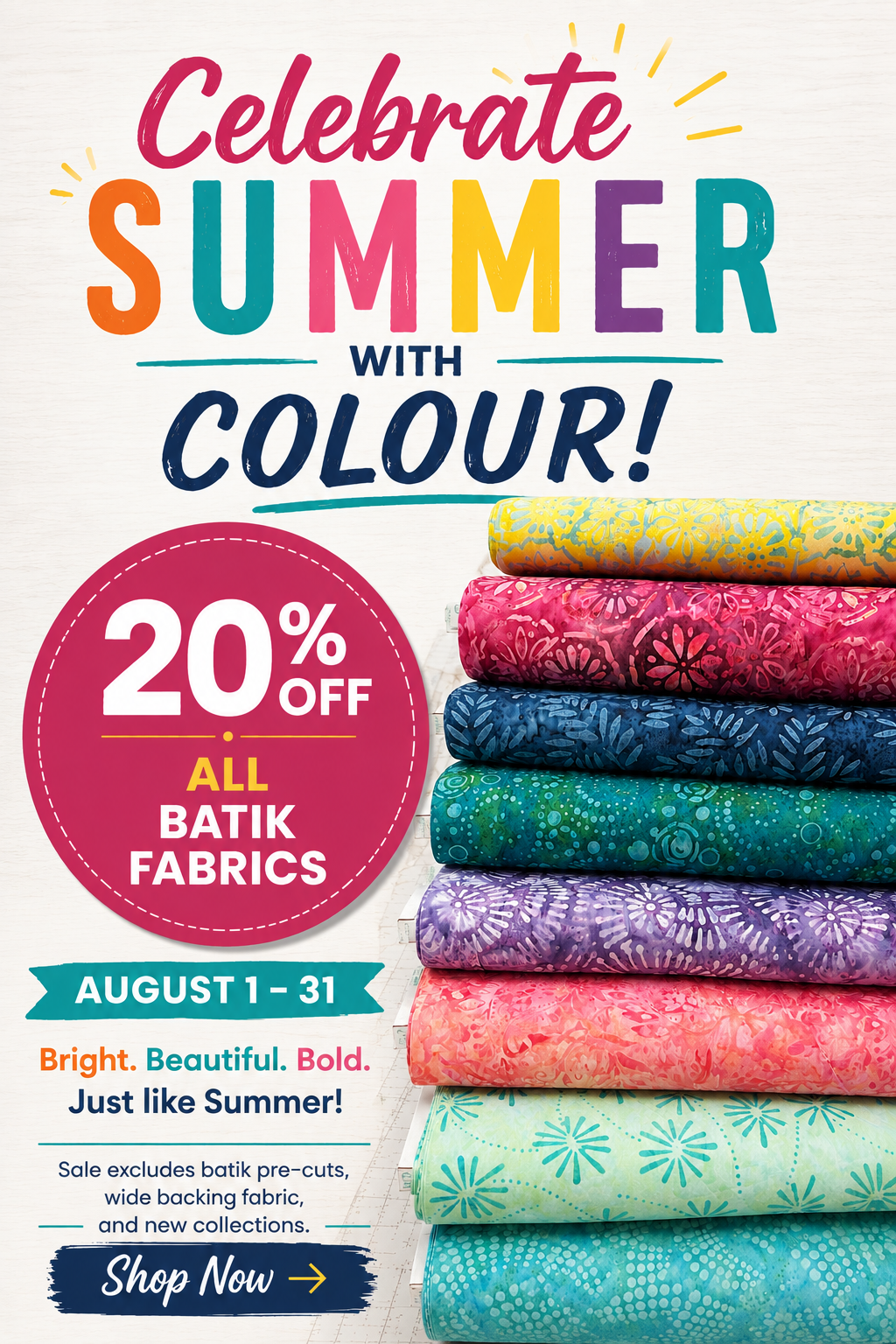 Celebrate Summer with Colour! Save 20% off Batik Fabrics until August 31, 2026
